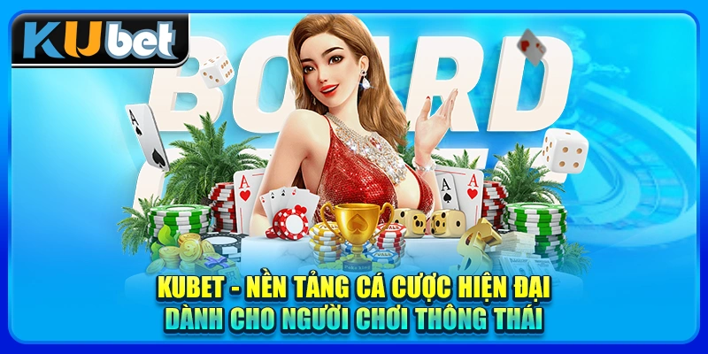 KUBET - Nền tảng cá cược hiện đại dành cho người chơi thông thái