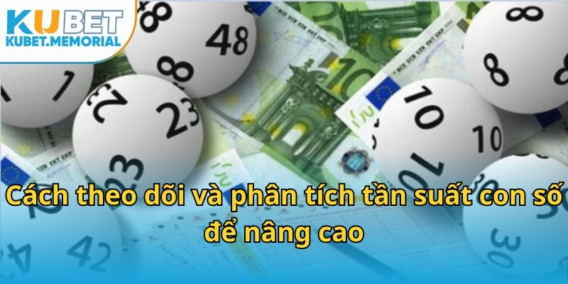 Cách theo dõi và phân tích tần suất con số để nâng cao
