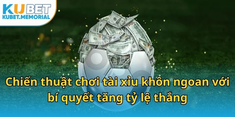 Chiến thuật chơi tài xỉu khôn ngoan với bí quyết tăng tỷ lệ thắng